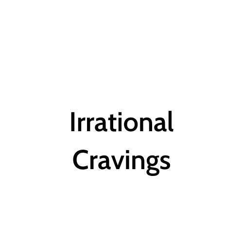 Irrational Cravings